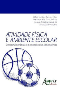 Title: Atividade física e ambiente escolar, Author: Valter Cordeiro Barbosa Filho