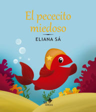 Title: El pececito miedoso, Author: Eliana Sá