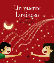 Title: Un puente luminoso: Texto em espanhol, Author: Eliana Sá