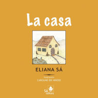 Title: La casa, Author: Eliana Sá