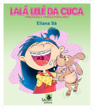 Title: Lalá Lelé da Cuca: Com parlendas e versos populares, Author: Eliana Sá