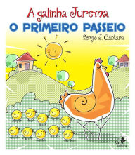 Title: A Galinha Jurema - O primeiro passeio, Author: Sérgio de Jesus Cântara