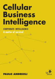 Title: Cellular Business Intelligence: Corporate intelligence, Author: Paulo Andreolli
