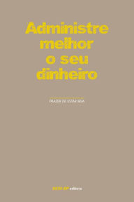 Title: Administre melhor o seu dinheiro: Prazer de estar bem, Author: SESI-SP Editora