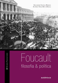 Title: Foucault: filosofia & política, Author: Alfredo Veiga-Neto