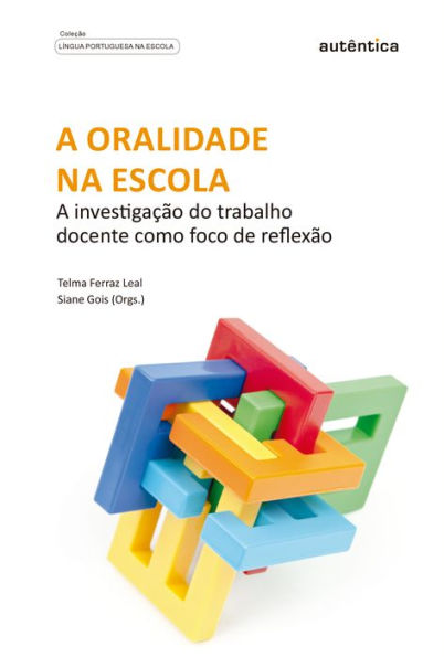 A oralidade na escola: A investigação do trabalho docente como foco de reflexão