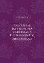 Princípios da filosofia cartesiana e Pensamentos metafísicos