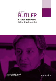 Title: Relatar a si mesmo, Author: Judith Butler