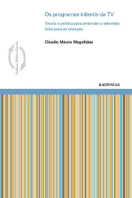 Title: Os programas infantis da TV, Author: Cláudio Márcio Magalhães