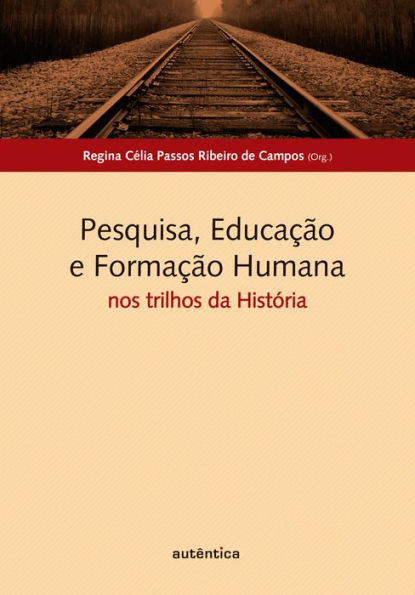 Pesquisa, Educação e Formação Humana: nos trilhos da História