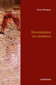Title: Inventamos ou erramos, Author: Simón Rodríguez