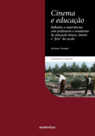 Title: Cinema e educação: Reflexões e experiências com professores e estudantes de educação básica, dentro e 