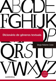 Title: Dicionário de gêneros textuais, Author: Sérgio Roberto Costa