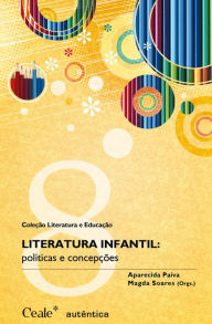 Title: Literatura infantil - Políticas e concepções, Author: Aparecida Paiva