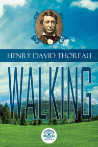 Title: Essays of Henry David Thoreau - Walking, Author: Henry David Thoreau