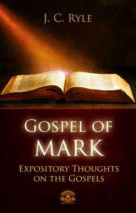 Title: Bible Commentary - The Gospel of Mark, Author: J.C. Ryle