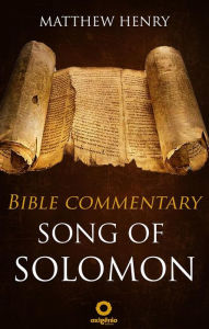 Title: Song of Solomon - Complete Bible Commentary Verse by Verse, Author: Matthew Henry