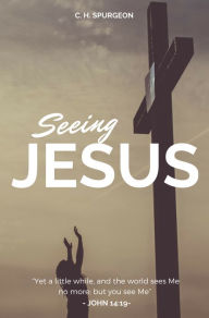 Title: Seeing Jesus, Author: Charles H. Spurgeon