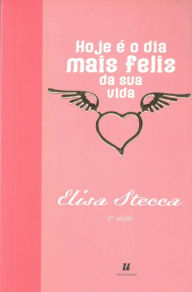 Title: Hoje é o dia mais feliz da sua vida, Author: Pop Shop