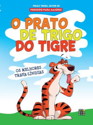 Title: O Prato de Trigo do Tigre, Author: Paulo Tadeu