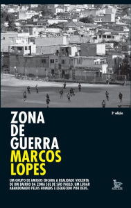 Title: Zona de Guerra, Author: Marcos Lopes