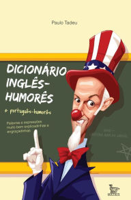 Title: Dicionário inglês-humorês, Author: Paulo Tadeu