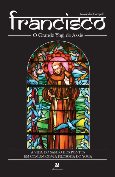 Francisco, o grande Yogi de Assis