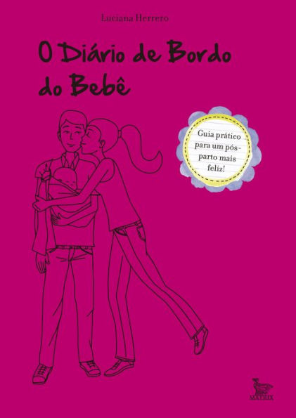 O Diário de Bordo do Bebê: um guia prático para um pós-parto mais feliz