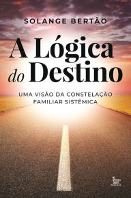 Title: A lógica do destino, Author: Solange Bertão