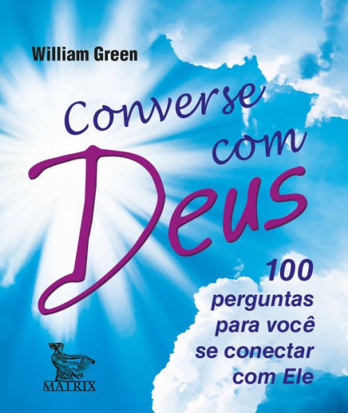 Converse com Deus: 100 perguntas para você se conectar com Ele