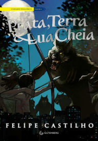 Title: Prata, Terra & Lua Cheia, Author: Felipe Castilho