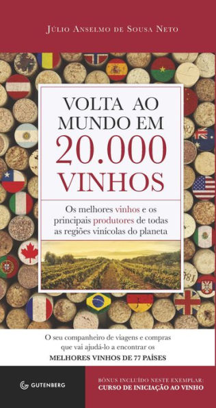 Volta ao mundo em 20.000 vinhos: Os melhores vinhos e os principais produtores de todas as regiões vinícolas do planeta