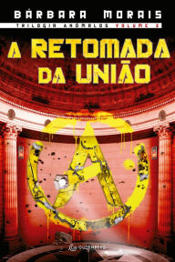 Title: A retomada da União - Volume 3, Author: Bárbara Morais