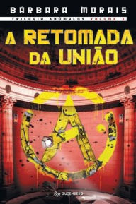 Title: A retomada da união, Author: Bárbara Morais