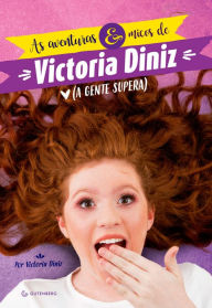 Title: As aventuras e micos de Victoria Diniz: (a gente supera), Author: Victoria Diniz