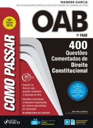 Title: Como passar na OAB 1ª Fase: direito constitucional: 400 questões comentadas, Author: Wander Garcia