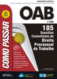 Title: Como passar na OAB 1ª Fase: direito processual do trabalho: 185 questões comentadas, Author: Wander Garcia