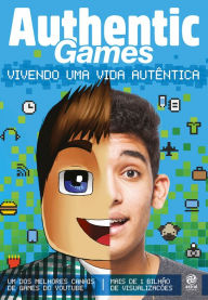Title: AuthenticGames: Vivendo uma vida autêntica, Author: Marco Túlio