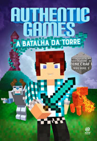 Title: AuthenticGames: A batalha da Torre, Author: Marco Túlio