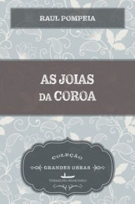 Title: As joias da coroa, Author: Raul Pompeia