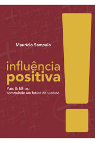 Title: Influência positiva, Author: Mauricio Sampaio