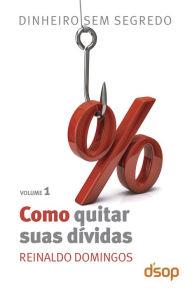 Title: Como quitar suas dívidas, Author: Reinaldo Domingos