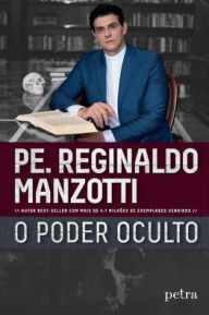 Title: O poder oculto, Author: Padre Reginaldo Manzotti