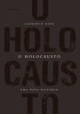 O Holocausto: Uma nova histï¿½ria