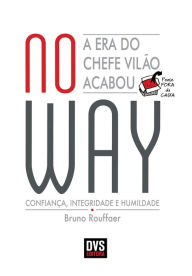 Title: No Way: A Era do Chefe Vilão Acabou, Author: Bruno Rouffaer