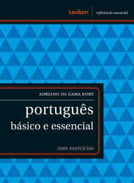 Title: Português básico e essencial: com exercícios, Author: Adriano da Gama Kury