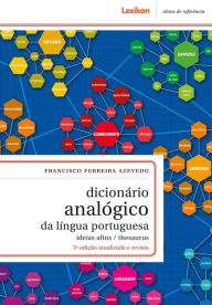 Title: Dicionário analógico da língua portuguesa: ideias afins/ thesaurus, Author: Francisco Ferreira dos Santos Azevedo