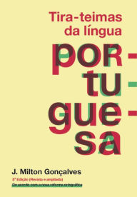 Title: Tira-teimas da língua portuguesa, Author: J. Milton Gonçalves