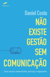 Title: Não existe gestão sem comunicação, Author: Daniel Costa