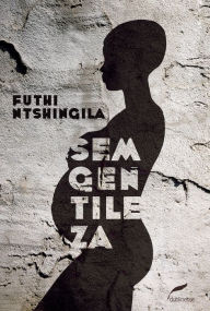 Title: Sem gentileza, Author: Futhi Ntshingila